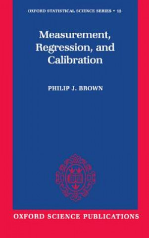 Könyv Measurement, Regression, and Calibration P.J. Brown