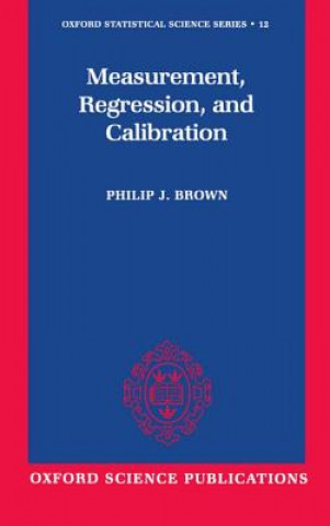 Knjiga Measurement, Regression, and Calibration P.J. Brown