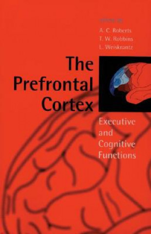 Książka Prefrontal Cortex A. C. Roberts