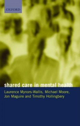 Knjiga Shared Care in Mental Health Laurence Mynors-Wallis