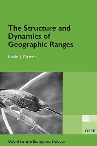 Kniha Structure and Dynamics of Geographic Ranges Kevin J. Gaston