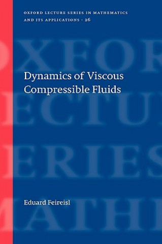 Kniha Dynamics of Viscous Compressible Fluids Eduard Feireisl