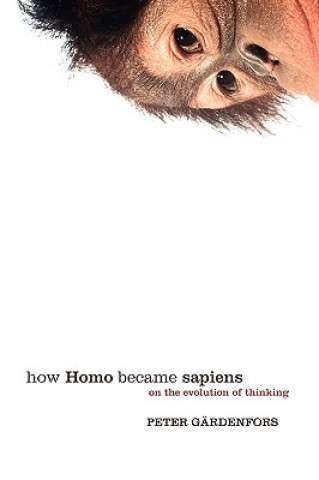 Kniha How Homo Became Sapiens Peter Gardenfors