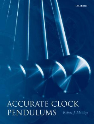 Book Accurate Clock Pendulums Robert Matthys