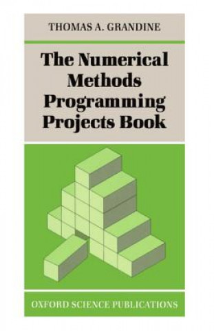 Knjiga Numerical Methods Programming Projects Book Thomas A. Grandine