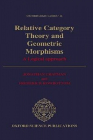 Book Relative Category Theory and Geometric Morphisms Jonathan Chapman