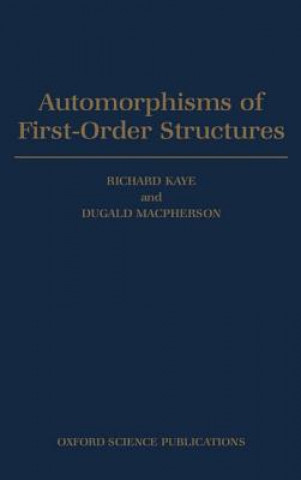 Kniha Automorphisms of First-order Structures Dugald Macpherson