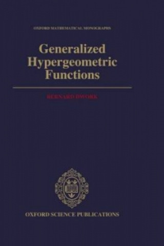 Livre Generalized Hypergeometric Functions Bernard Dwork