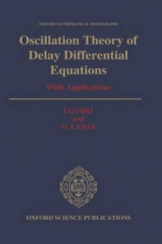 Carte Oscillation Theory of Delay Differential Equations I. Gyori