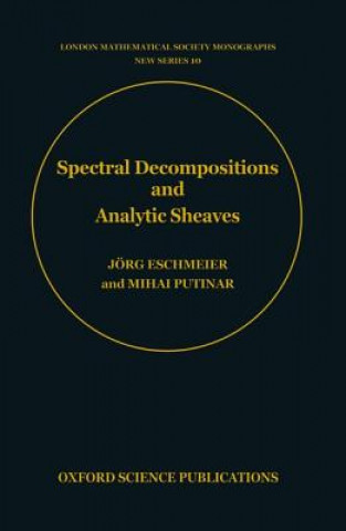 Book Spectral Decompositions and Analytic Sheaves M. Putinar