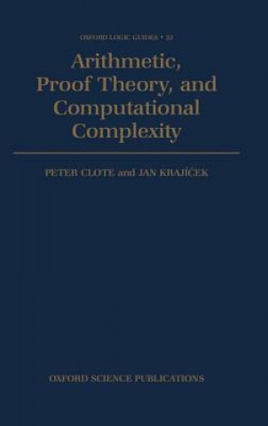 Książka Arithmetic, Proof Theory, and Computational Complexity Clote