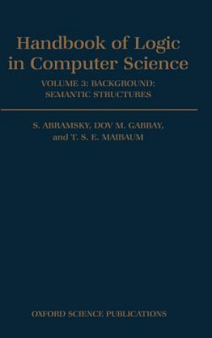 Carte Handbook of Logic in Computer Science: Volume 3. Semantic Structures Abramsky