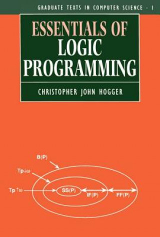 Knjiga Essentials of Logic Programming Christopher John Hogger