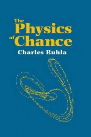 Knjiga Physics of Chance Charles Ruhla