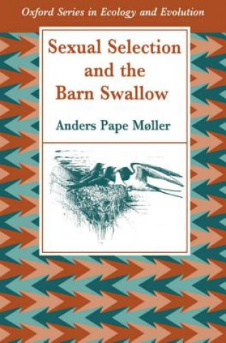 Kniha Sexual Selection and the Barn Swallow Anders Pape Moller