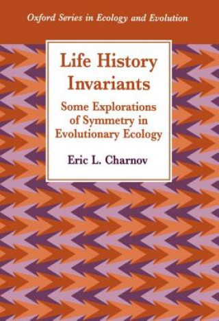 Kniha Life History Invariants Eric L. Charnov