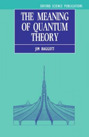 Carte Meaning of Quantum Theory J.E. Baggott