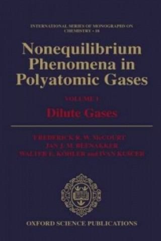 Knjiga Nonequilibrium Phenomena in Polyatomic Gases: Volume 1: Dilute Gases Frederick R.W. McCourt