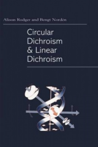 Könyv Circular Dichroism and Linear Dichroism Alison Rodger