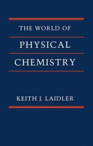 Książka World of Physical Chemistry Keith J. Laidler
