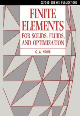 Knjiga Finite Elements for Solids, Fluids, and Optimization G.A. Mohr