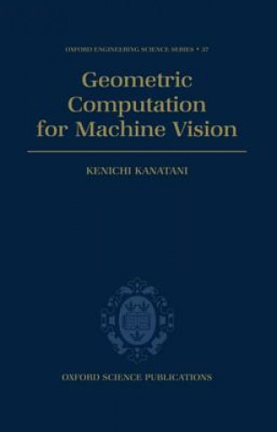 Kniha Geometric Computation for Machine Vision Kenichi Kanatani