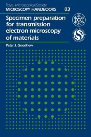 Livre Specimen Preparation for Transmission Electron Microscopy of Materials P. J. Goodhew