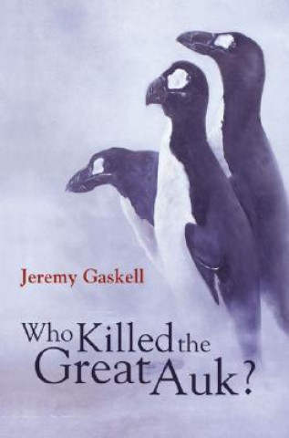Książka Who Killed the Great Auk? Jeremy Gaskell