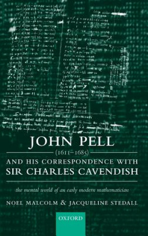 Kniha John Pell (1611-1685) and His Correspondence with Sir Charles Cavendish Noel Malcolm