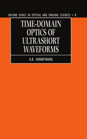Könyv Time-domain Optics of Ultrashort Waveforms A. B. Shvartsburg