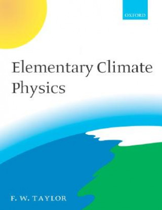 Kniha Elementary Climate Physics Fred W. Taylor