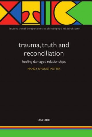 Könyv Trauma, Truth and Reconciliation Nancy Potter
