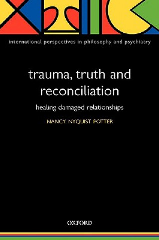 Knjiga Trauma, Truth and Reconciliation Nancy Potter