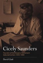 Cicely Saunders - Founder of the Hospice Movement