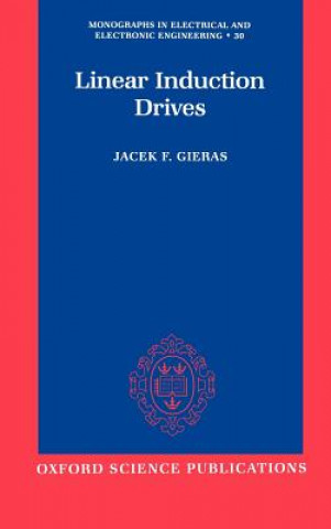 Knjiga Linear Induction Drives Jacek F. Gieras