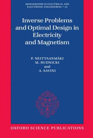 Book Inverse Problems and Optimal Design in Electricity and Magnetism P. Neittaanmaki