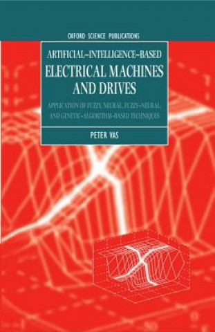 Könyv Artificial-Intelligence-based Electrical Machines and Drives Peter Vas