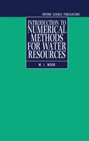 Könyv Introduction to Numerical Methods for Water Resources W.L. Wood