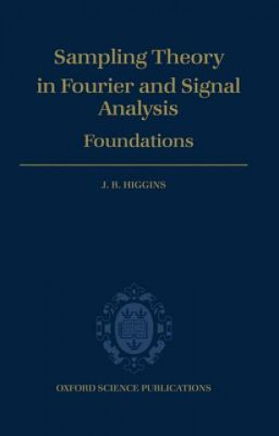 Kniha Sampling Theory in Fourier and Signal Analysis: Foundations J.R. Higgins