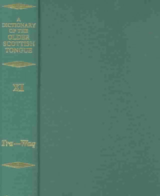 Kniha Dictionary of the Older Scottish Tongue from the Twelfth Century to the end of the Seventeenth: Volume 11 (Tra-Waquant) Margaret G. Dareau