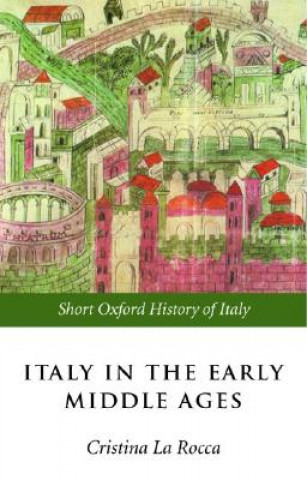 Kniha Italy in the Early Middle Ages Cristina La Rocca