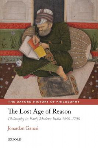 Kniha Lost Age of Reason Jonardon Ganeri