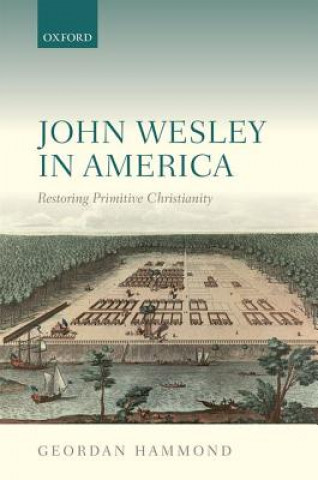 Книга John Wesley in America Geordan Hammond