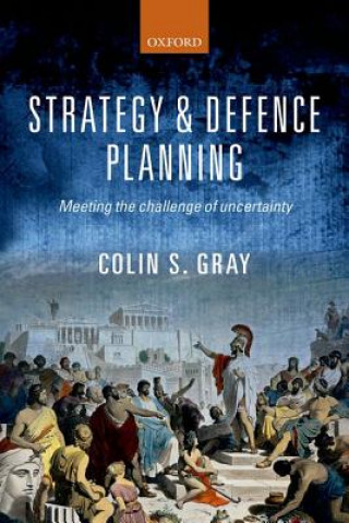 Könyv Strategy and Defence Planning Colin S. Gray
