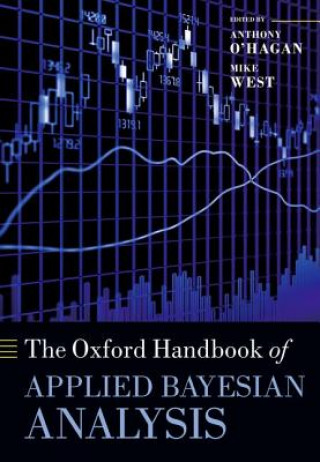 Kniha Oxford Handbook of Applied Bayesian Analysis Anthony O' Hagan