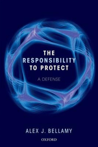 Kniha Responsibility to Protect Alex J. Bellamy