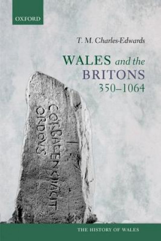 Carte Wales and the Britons, 350-1064 T. M. Charles-Edwards