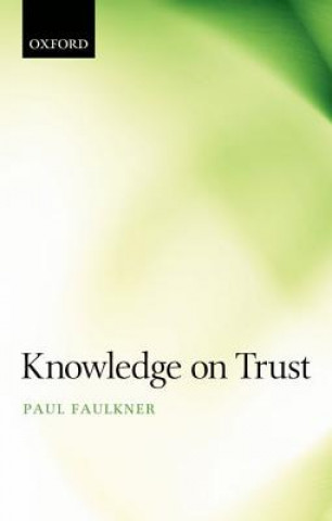 Knjiga Knowledge on Trust Paul Faulkner