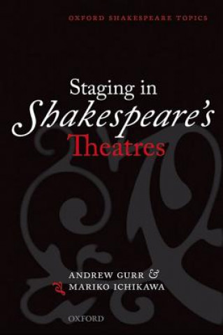 Kniha Staging in Shakespeare's Theatres Mariko Ichikawa