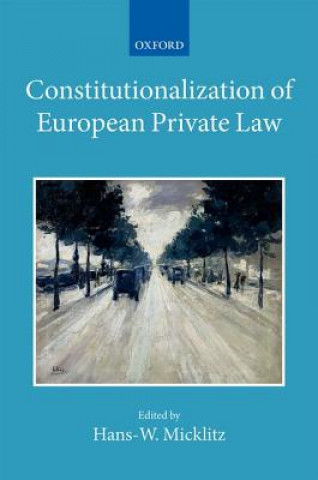 Kniha Constitutionalization of European Private Law Hans Micklitz